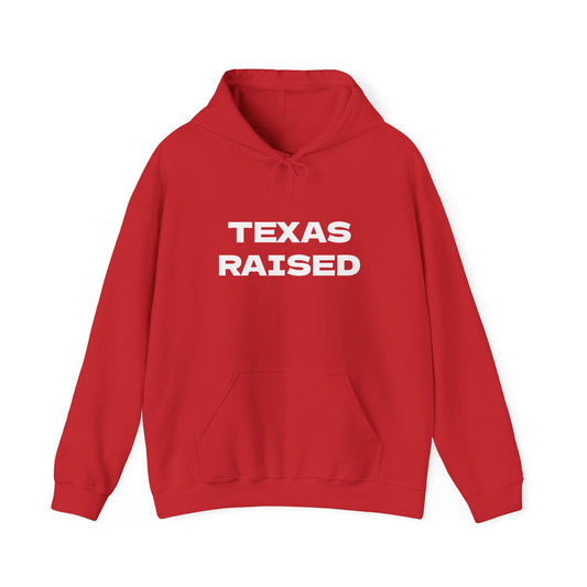 Texas Raised Hoodie